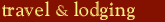 Travel and Lodging